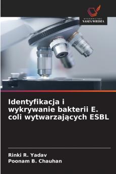 Identyfikacja i wykrywanie bakterii E. coli wytwarzaj?cych ESBL