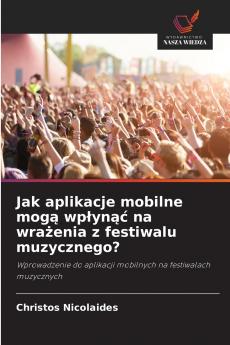 Jak aplikacje mobilne mog? wp?yn?? na wra?enia z festiwalu muzycznego?