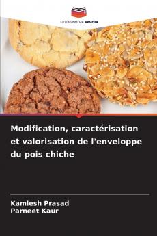 Modification caractérisation et valorisation de l'enveloppe du pois chiche