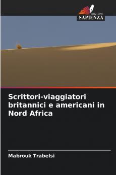 Scrittori-viaggiatori britannici e americani in Nord Africa