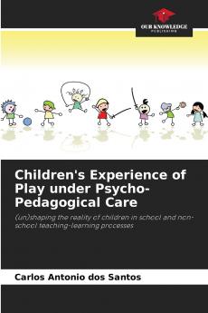 Children's Experience of Play under Psycho-Pedagogical Care