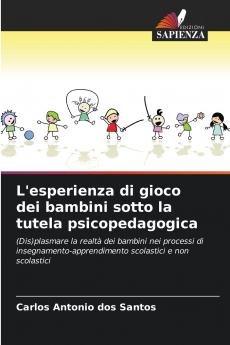 L'esperienza di gioco dei bambini sotto la tutela psicopedagogica