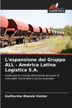 L'espansione del Gruppo ALL - América Latina Logística S.A.