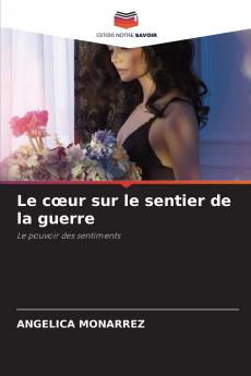 Le cœur sur le sentier de la guerre