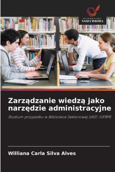 Zarządzanie wiedzą jako narzędzie administracyjne