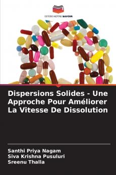 Dispersions Solides - Une Approche Pour Améliorer La Vitesse De Dissolution
