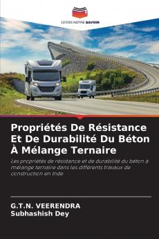 Propriétés De Résistance Et De Durabilité Du Béton À Mélange Ternaire
