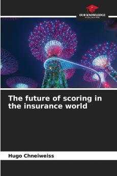 The future of scoring in the insurance world