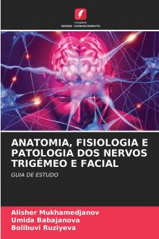 ANATOMIA FISIOLOGIA E PATOLOGIA DOS NERVOS TRIGÉMEO E FACIAL