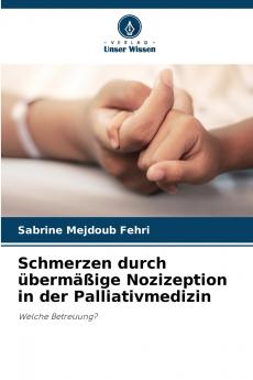 Schmerzen durch übermäßige Nozizeption in der Palliativmedizin