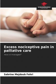 Excess nociceptive pain in palliative care