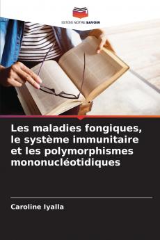 Les maladies fongiques le système immunitaire et les polymorphismes mononucléotidiques