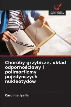 Choroby grzybicze układ odpornościowy i polimorfizmy pojedynczych nukleotydów