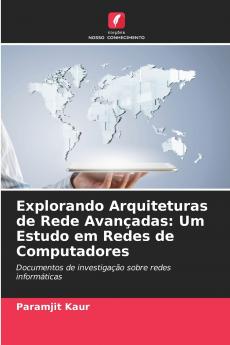 Explorando Arquiteturas de Rede Avançadas