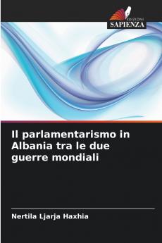 Il parlamentarismo in Albania tra le due guerre mondiali