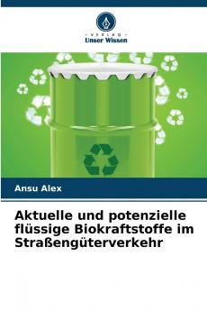 Aktuelle und potenzielle flüssige Biokraftstoffe im Straßengüterverkehr