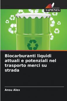 Biocarburanti liquidi attuali e potenziali nel trasporto merci su strada