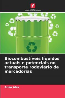 Biocombustíveis líquidos actuais e potenciais no transporte rodoviário de mercadorias