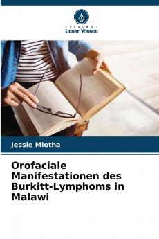 Orofaciale Manifestationen des Burkitt-Lymphoms in Malawi