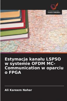 Estymacja kanału LSPSO w systemie OFDM MC-Communication w oparciu o FPGA