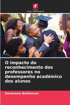 O impacto do reconhecimento dos professores no desempenho académico dos alunos