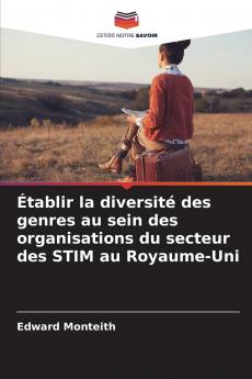 Établir la diversité des genres au sein des organisations du secteur des STIM au Royaume-Uni