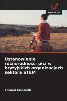 Ustanowienie różnorodności płci w brytyjskich organizacjach sektora STEM