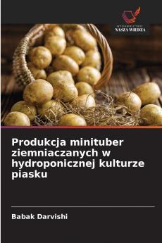 Produkcja minituber ziemniaczanych w hydroponicznej kulturze piasku