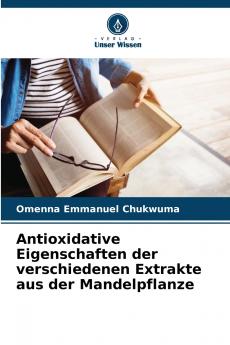 Antioxidative Eigenschaften der verschiedenen Extrakte aus der Mandelpflanze