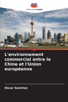 L'environnement commercial entre la Chine et l'Union européenne