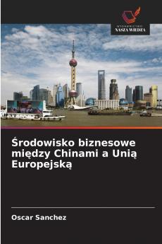 Środowisko biznesowe między Chinami a Unią Europejską