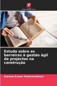 Estudo sobre as barreiras à gestão ágil de projectos na construção