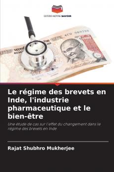 Le régime des brevets en Inde l'industrie pharmaceutique et le bien-être