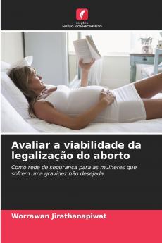 Avaliar a viabilidade da legalização do aborto