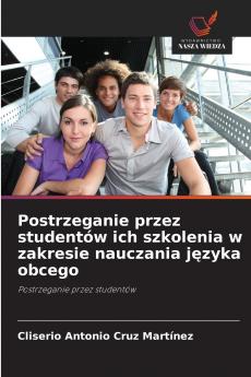 Postrzeganie przez studentów ich szkolenia w zakresie nauczania języka obcego