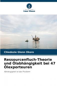 Ressourcenfluch-Theorie und Ölabhängigkeit bei 47 Ölexporteuren