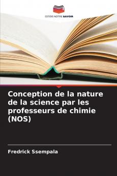 Conception de la nature de la science par les professeurs de chimie (NOS)