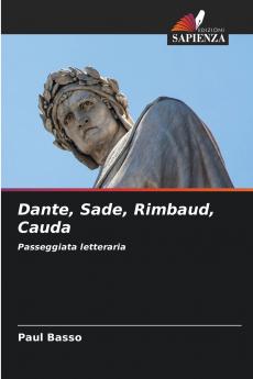 Dante Sade Rimbaud Cauda