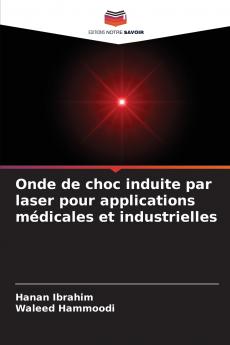 Onde de choc induite par laser pour applications médicales et industrielles
