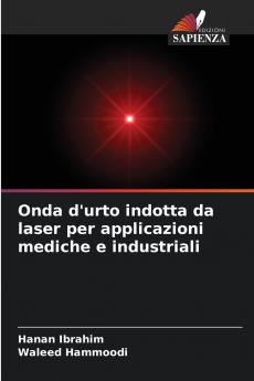 Onda d'urto indotta da laser per applicazioni mediche e industriali