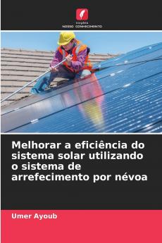 Melhorar a eficiência do sistema solar utilizando o sistema de arrefecimento por névoa