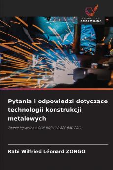 Pytania i odpowiedzi dotyczące technologii konstrukcji metalowych