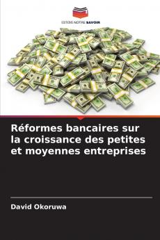 Réformes bancaires sur la croissance des petites et moyennes entreprises