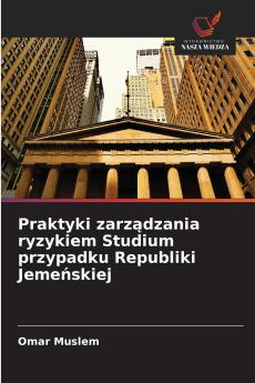 Praktyki zarządzania ryzykiem Studium przypadku Republiki Jemeńskiej