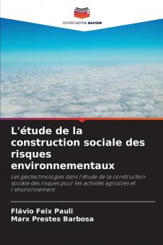 L'étude de la construction sociale des risques environnementaux