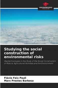 Studying the social construction of environmental risks