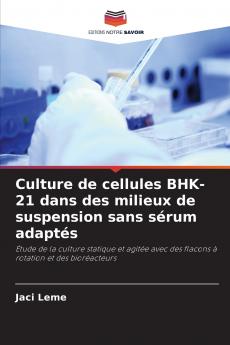 Culture de cellules BHK-21 dans des milieux de suspension sans sérum adaptés