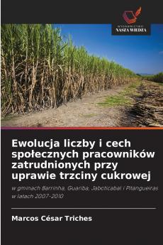 Ewolucja liczby i cech społecznych pracowników zatrudnionych przy uprawie trzciny cukrowej