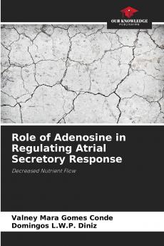 Role of Adenosine in Regulating Atrial Secretory Response