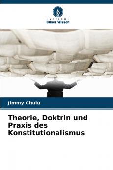 Theorie Doktrin und Praxis des Konstitutionalismus